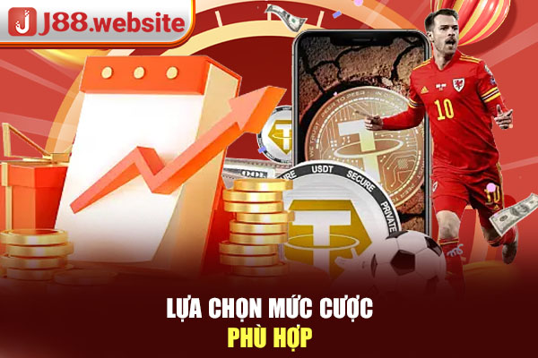 Lựa chọn mức cược phù hợp